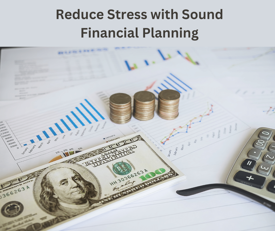Reduce Stress with Sound Financial Planning