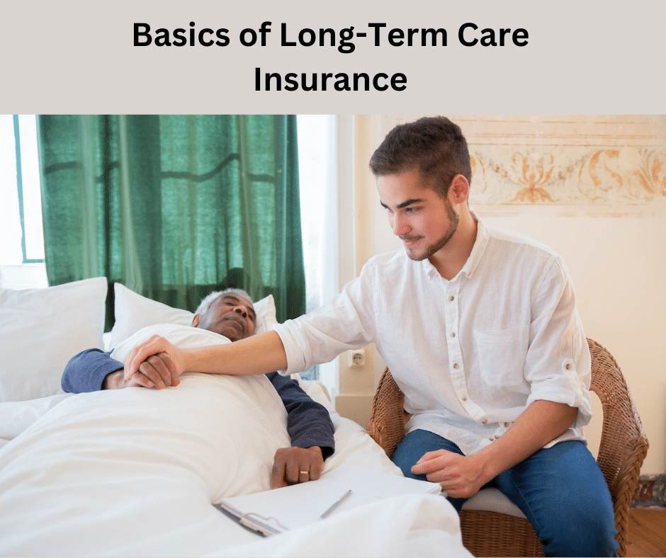 Read more about the article Basics Of Long-term Care Insurance