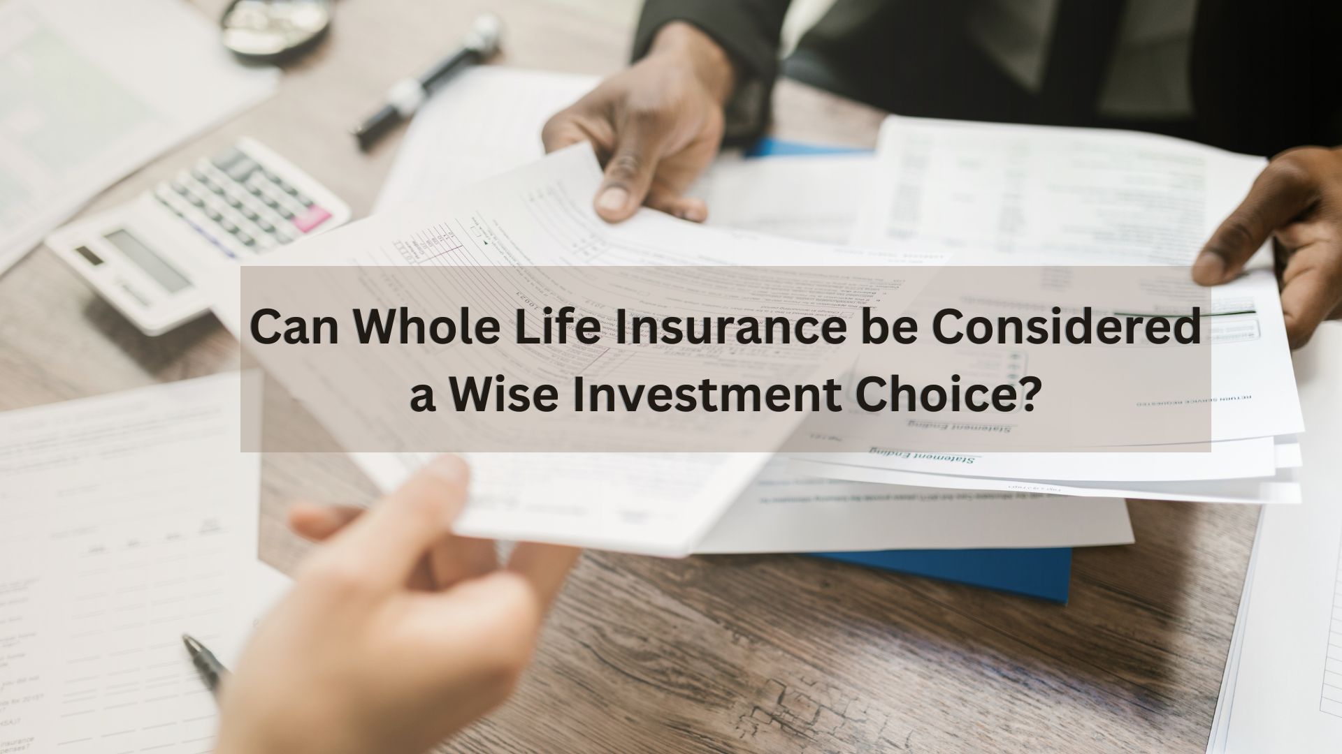 Whole Life Insurance as an Investment Option
