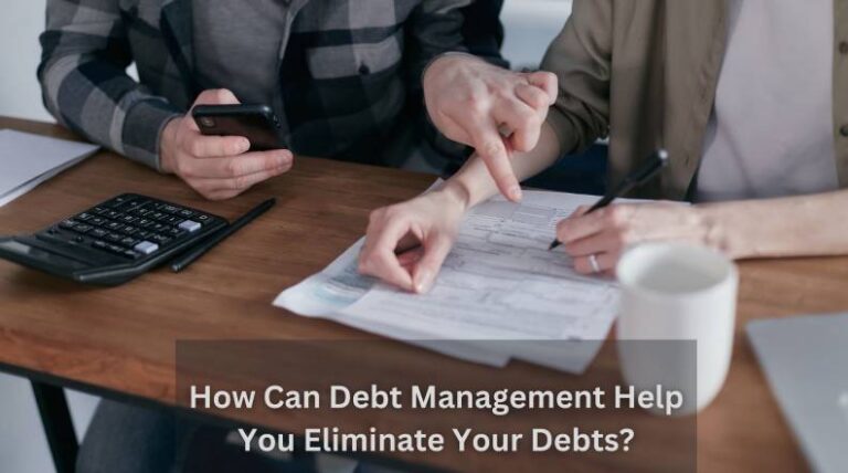 Read more about the article How Can Debt Management Help You Eliminate Your Debts?